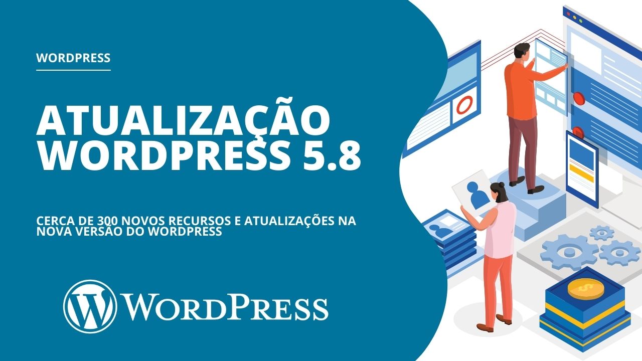 WordPress 5.8 apresenta quase 300 novos recursos e correções
